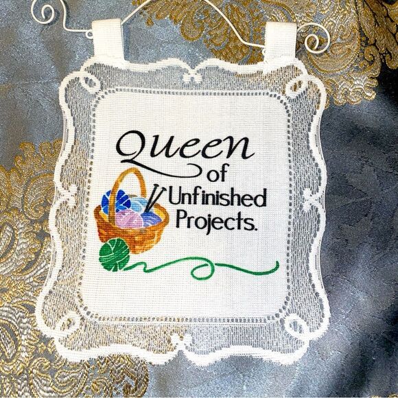 Queen of Unfinished Projects hanging cloth sign with lace border & white hanger - Picture 3 of 10